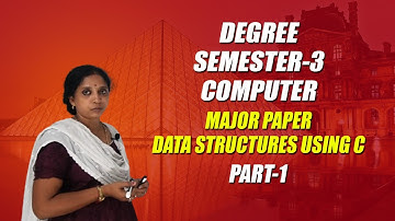 Degree Semester-3 Major Computer Subject - Data structures using c- Part-1