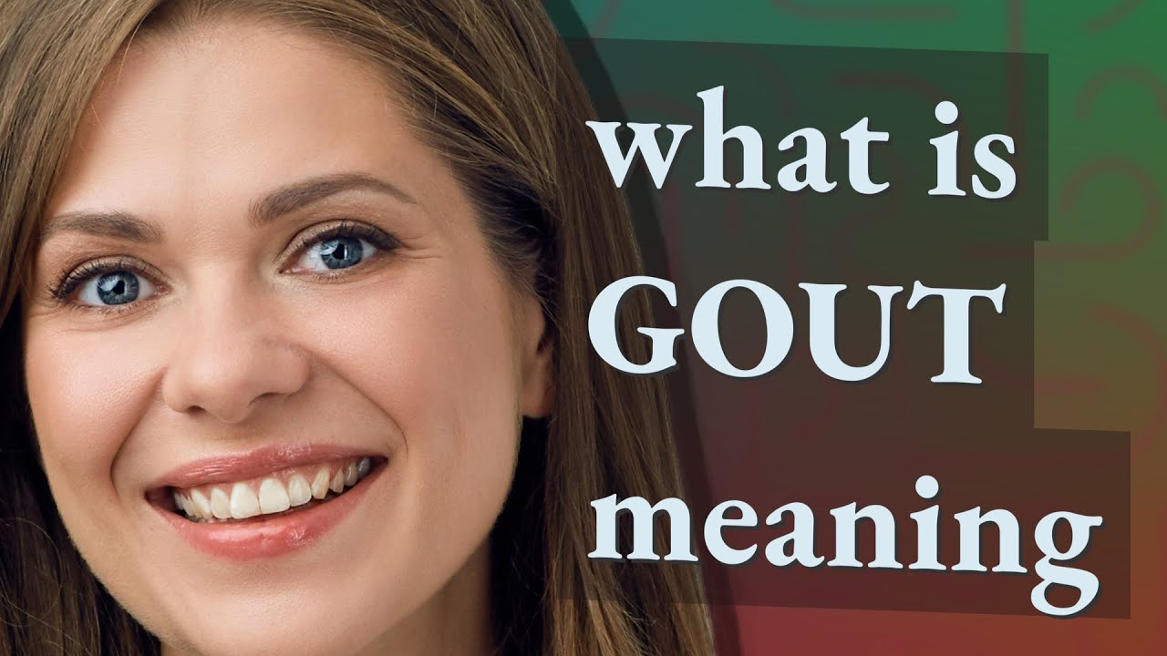 Gout Meaning Of Gout YouTube Gout Meaning Of Gout YouTube
