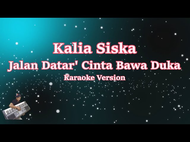 CINTA BAWA DUKA RINDU BALAS DENDAM (JALAN DATAR) KALIA SISKA DJ KENTRUNG FT SKA 86 (Karaoke Version) class=