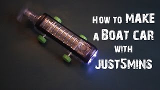 How to make a FANTASTIC BOAT CAR with Just 5 mins