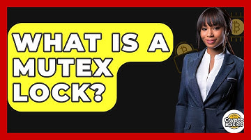 What Is A Mutex Lock? - CryptoBasics360.com