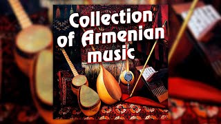 Collection of Armenian music | Лучшие армянские песни | Հայկական երաժշտություն