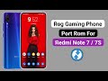 ROG Gaming Phone Port Rom For Redmi Note 7 and Resmi Note 7S