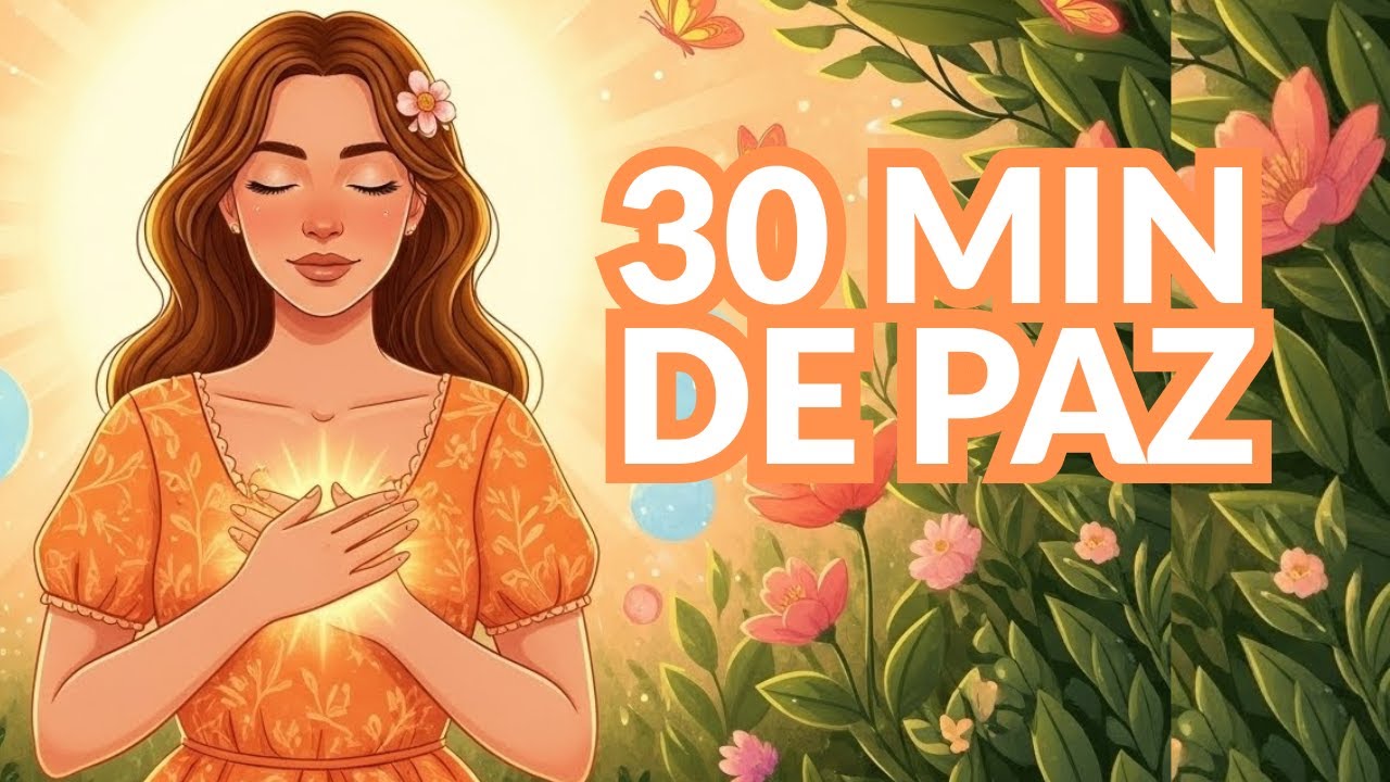 30 Minutos de Canciones Terapéuticas 💛 Música de Sanación para Calmar la Ansiedad y Sanar el Corazón