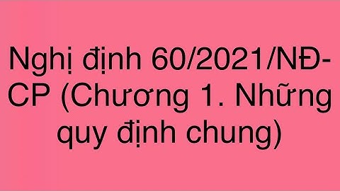 Nghị định 60/2021/NĐ-CP (Chương 1. Những quy định chung; Điều 1-10 )