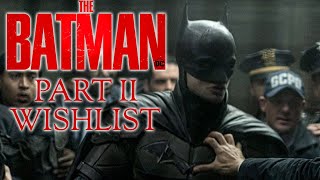 The Batman Part II: A WISHLIST - optisyde