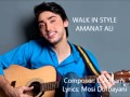 Walk in style by amanat ali