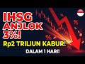 Kenapa IHSG Tiba-Tiba Turun 3.38%? Investor Asing Eksodus &amp; Rupiah Tertekan!