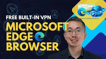 Free Microsoft Built In VPN on Edge Browser - No Client Installation, Easy to Enable