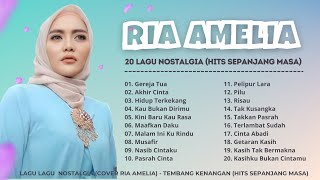 20 Lagu Nostalgia Ria Amelia Hits Sepanjang Masa || Gereja tua - Akhir Cinta - Musafir - Pilu, Risau