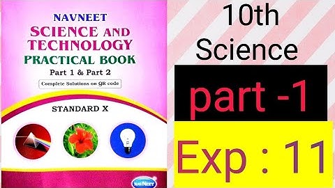 🔥 10th Science Practical Part-1 | Experiment 11 | Easy & Full Explanation | SSC