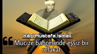 DİNLEDİĞİM EN GÜZEL ÜÇ OKUYUŞUNDAN BİRİ! Kârî Mustafa İsmail'den Nisa suresi, Kısa sureler ve dua.