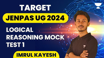 Logical Reasoning Mock Test  | Part- 1 | JENPAS UG 2024 | Imrul Kayesh