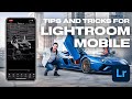 How to get BETTER RESULTS in Lightroom Mobile - Tips and Tricks