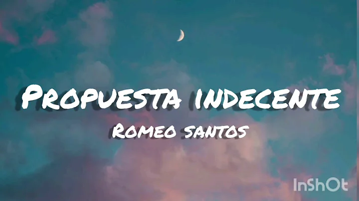 Romeo Santos - Una propuesta indecente (lyrics) (l...