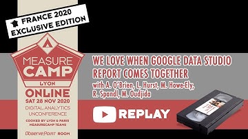 We love when Google Data Studio report comes together (MeasureCamp online - 2020 France ed.)