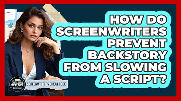 How Do Screenwriters Prevent Backstory From Slowing A Script? - Screenwriter