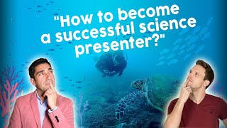 COME SI DIVENTA DIVULGATORE SCIENTIFICO DI SUCCESSO? - How to become a successful Science Presenter?