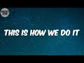 This Is How We Do It Lyrics Montell Jordan This Is How We Do It Lyrics Montell Jordan