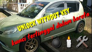 Unlock Perodua Myvi without key \u0026 alarm remote