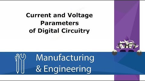 Current and Voltage Parameters of Digital Circuitry