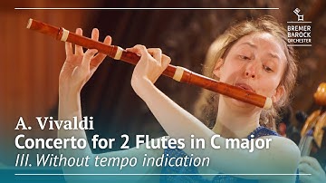 Antonio Vivaldi: Concerto for 2 Flutes in C major, RV 533, III. Without tempo indication