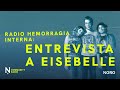 Radio Hemorragia Interna Ep. 02 (con Eisebelle)