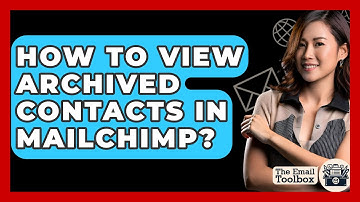 How To View Archived Contacts In Mailchimp? - TheEmailToolbox.com