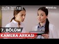 Zalim İstanbul | 7. Bölüm Kamera Arkası 🎬