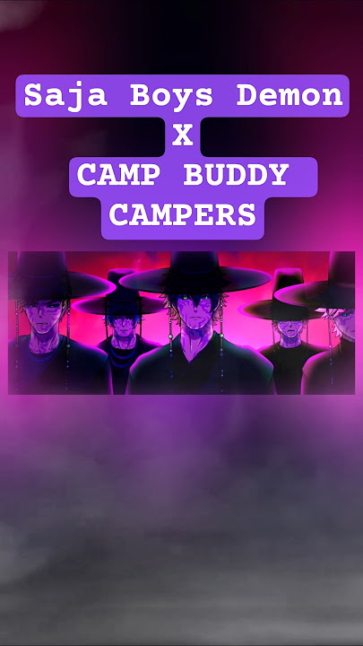 Saja Boys Demons x Camp Buddy Campers 💚🤎💜💙🧡 #campbuddy #campbuddyvines #sajaboys #kpopdemonhunters