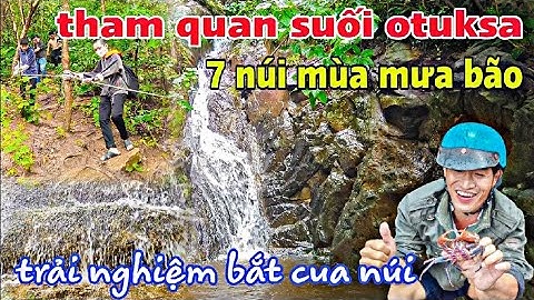 Thác Otuksa Núi Cấm " Thiên Cấm Sơn " Ngày Mưa Bão