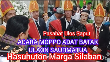 ACARA MOPPO ADAT BATAK || Hulahula Pasahat Ulos Saput Adat Saurmatua.