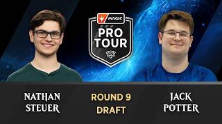 Nathan Steuer vs Jack Potter | ROUND 9 | DRAFT | Pro Tour Secrets of Strixhaven | #PTSOS