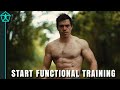 How to Make Your Training More FUNCTIONAL - A Beginners Guide
