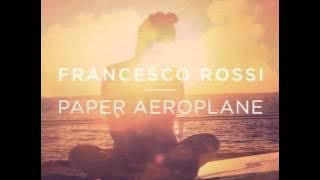 FRANCESCO ROSSI-PAPER AEROPLANE(ORIGINAL MIX)