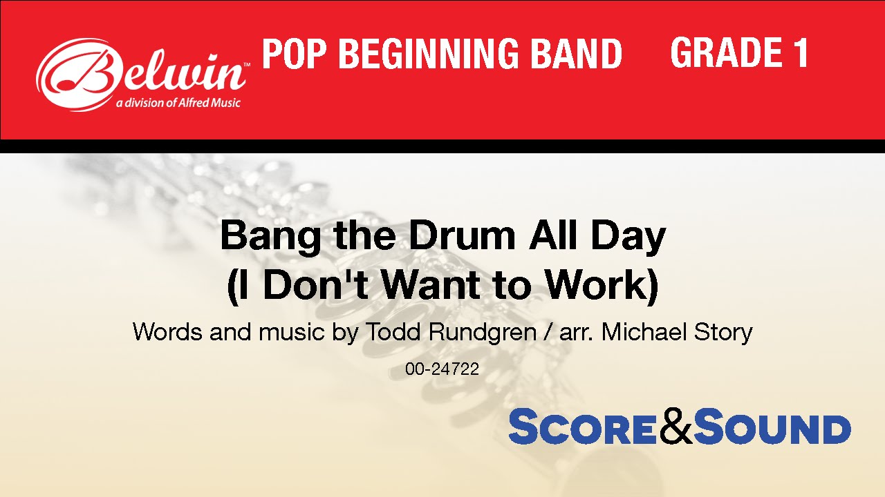 Bang the Drum All Day (I Don't Want to Work), arr. Michael Story