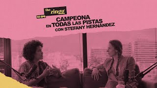 #TheZingg Campeona en todas las pistas, con Stefany Hernández S02EP08