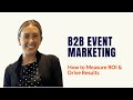 How to Measure B2B Event Marketing ROI & Drive Results | Hailey Ingraham