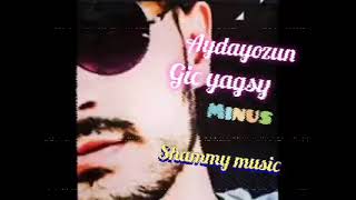 Aydayozun - gic yagsy.. minus ... Shamy music Resimi