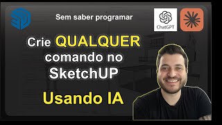 Como Criar QUALQUER Comando no SketchUp Usando IA (Sem Programar!)