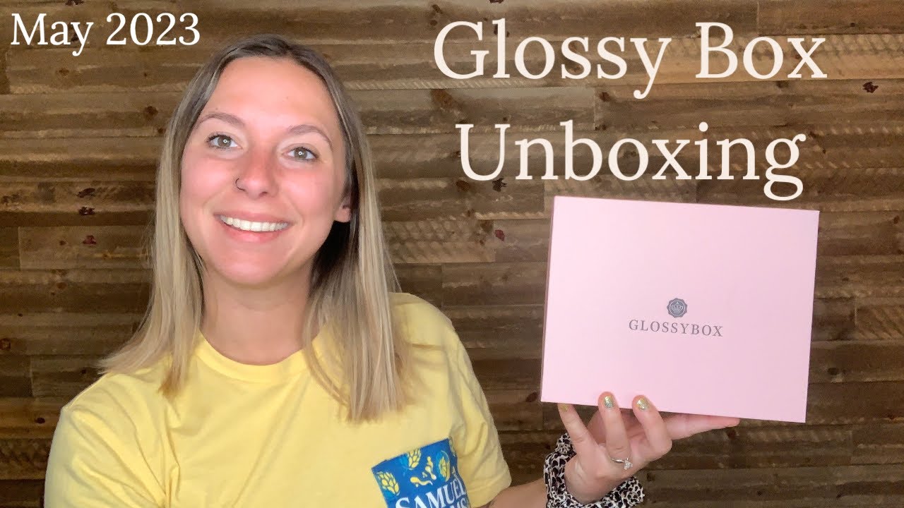 Glossybox Unboxing | May 2023