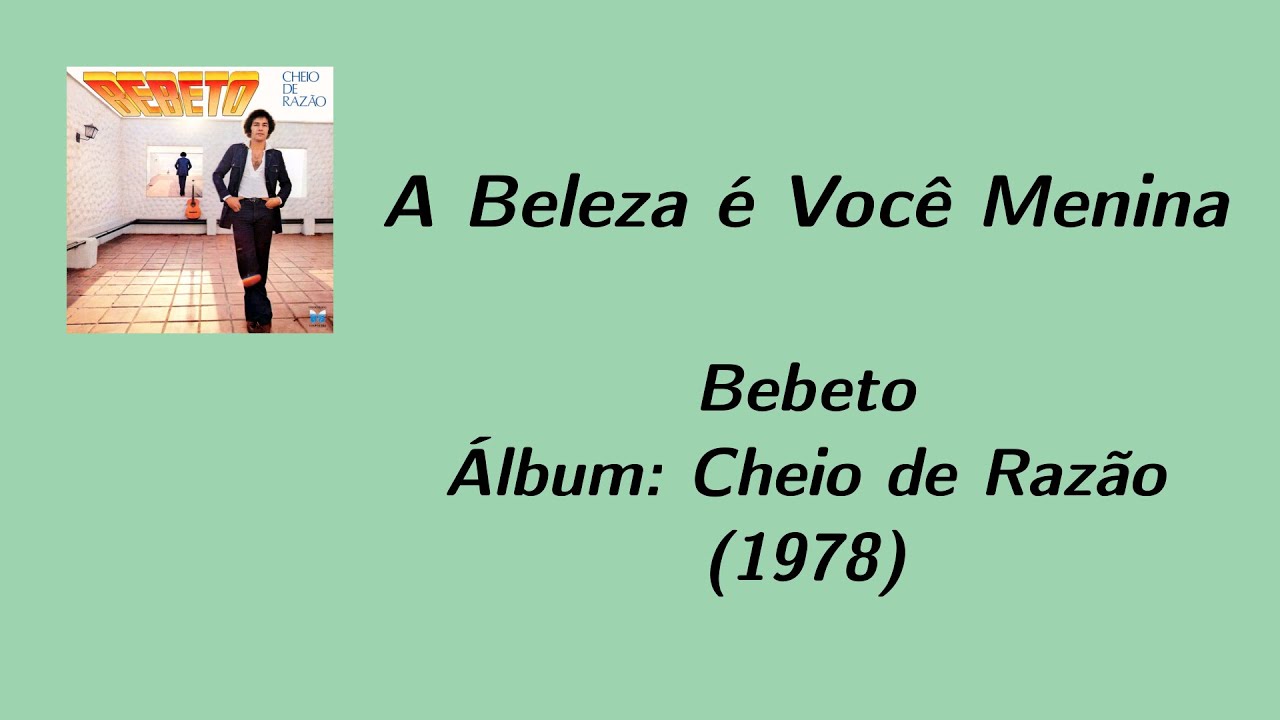 A Beleza é Você Menina (Letra) - Bebeto - YouTube