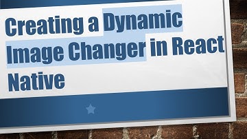 Creating a Dynamic Image Changer in React Native
