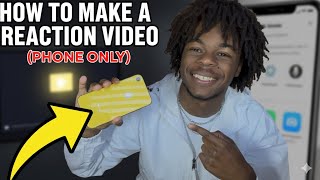 How to Make a Reaction Video WITH ONLY YOUR PHONE!!!