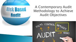 Risk Based Auditing: A Contemporary Audit Methodology to Achieve Audit Objectives