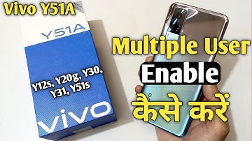 Vivo Y51A Multiple Users | How To Enable Multiple Users in Vivo  Y51A,Y31, Y12S, Y20G | Aks Tech4u