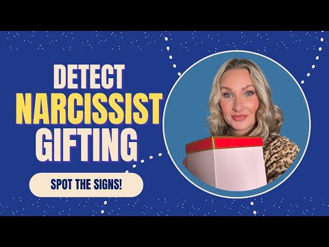 The Secrets Behind Narcissistic Gifts: Protect Yourself!