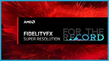 For the Record : AMD FidelityFX Super Resolution 2.0