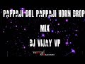 Pappaji bol pappaji horn mix dj vijay vp  nbtt creation