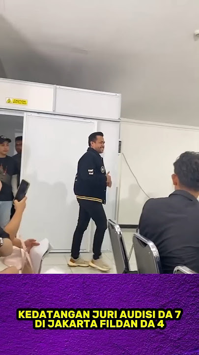 KEDATANGAN JURI AUDISI DA 7 DI JAKARTA FILDAN DA 4